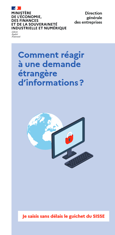 Direction générale des Entreprises - Comment réagir à une demande étrangère d'informations ? Je saisis sans délais le guichet du SISSE