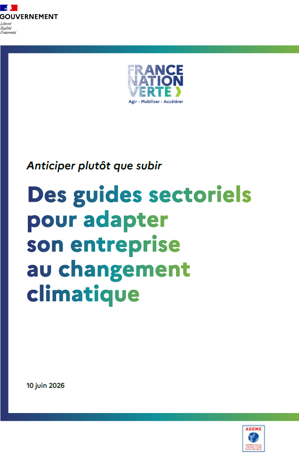 couverture du guide : anticiper plutôt que subir - des guides sectoriels pour adapter son entreprise au changement climatique - 10 juin 2026