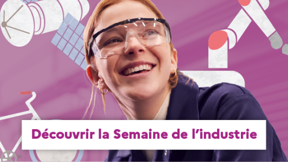 Découvre la Semaine de l'industrie