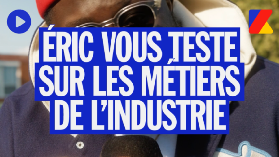 Éric vous teste sur les métiers de l'industrie