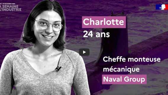 La Semaine de l'industrie - Charlotte, 24 ans, cheffe monteuse mécanique - Naval Group