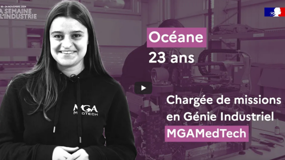 La Semaine de l'industrie - Océane, 23 ans, chargée de missions en génie industriel - MGAMedTech