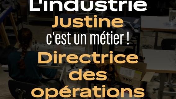 L'industrie, c'est un métier ! Justine, directrice des opérations