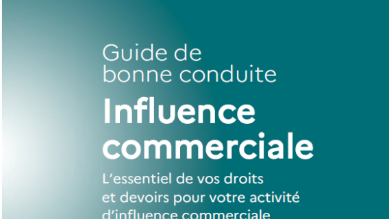 couverture : guide de bonnes pratiques de l'influence commerciale - l'essentiel de vos droits et devoirs pour votre activité d'influence commerciale (janvier 2026)