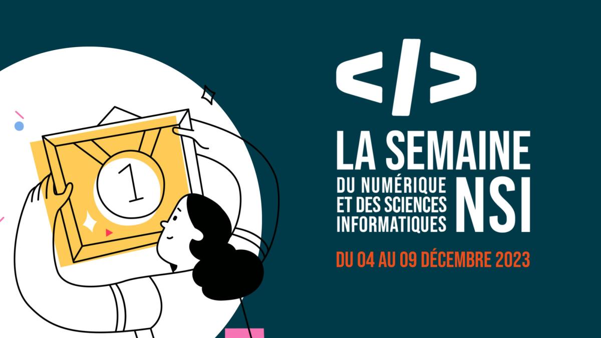 La Semaine du numérique et des sciences informatiques (NSI) du 4 au 9 décembre 2023