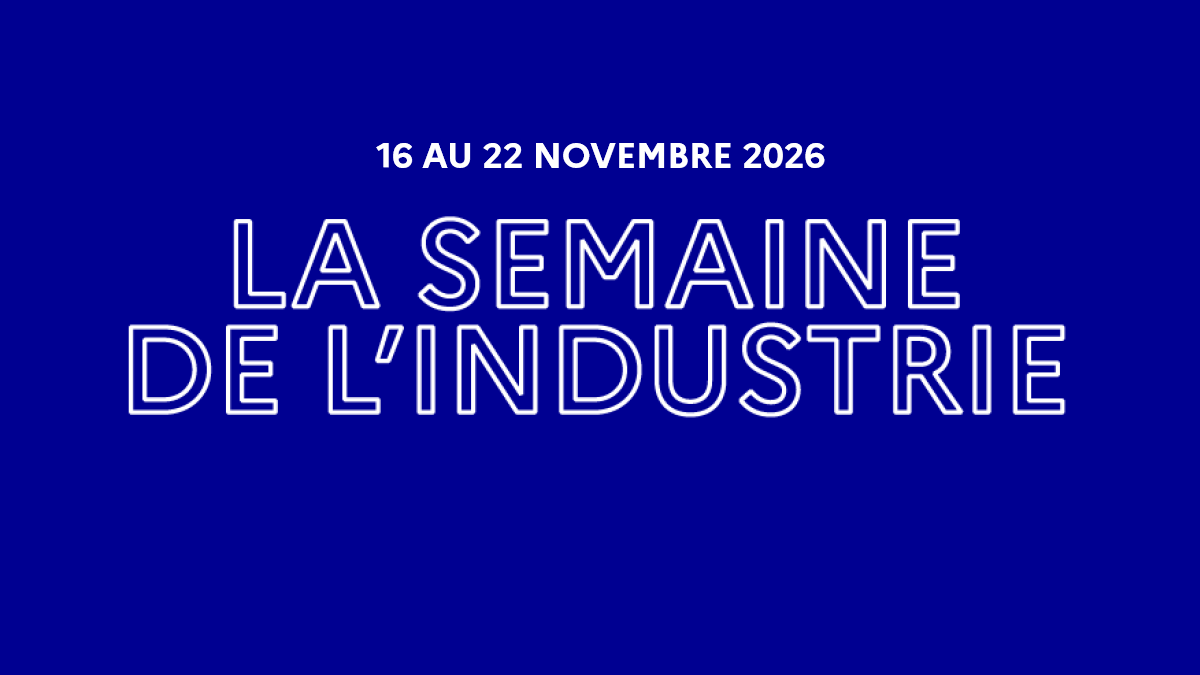 16 au 22 novembre 2026 - La Semaine de l'industrie