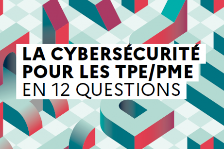 Couverture du guide "La cybersécurité pour les TPE/PME en 12 questions"