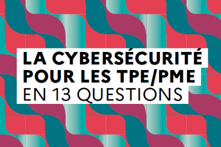 Couverture du guide "La cybersécurité pour les TPE/PME en 13 questions"